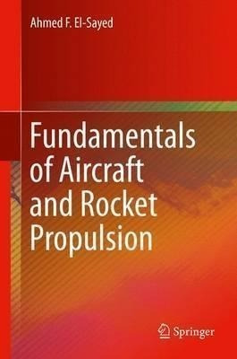 Fundamentals Of Aircraft And Rocket Propulsion - Ahmed F....