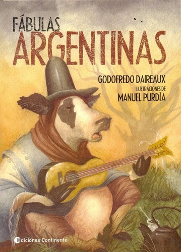 Fabulas Argentinas, De Daireaux Godofredo. Editorial Contin