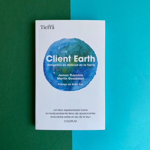 Client Earth: Abogados En Defensa De La Tierra 