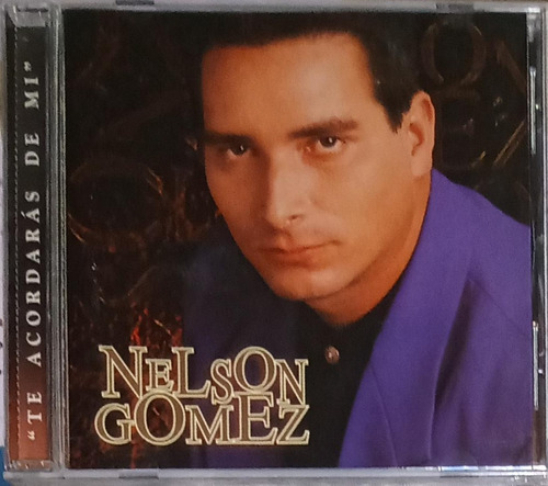 Nelson Gomez - Te Acordarás De Mi