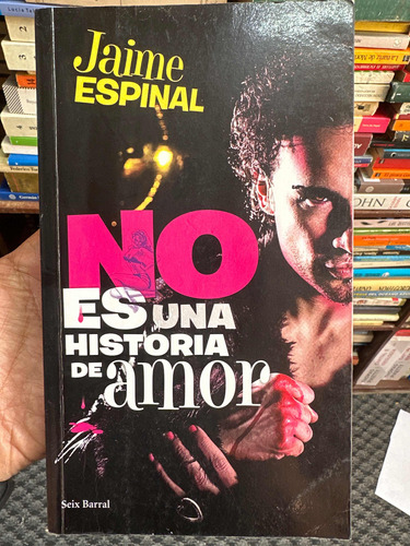 No Es Una Historia De Amor - Jaime Espinal - Libro Original