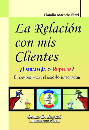 Imagen 1 de 6 de La Relación Con Mis Clientes Pizzi Claudio