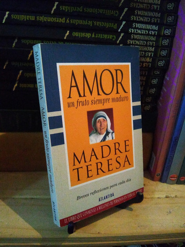 Amor Un Fruto Siempre Maduro . Madre Teresa