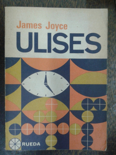 Ulises * James Joyce * Rueda *