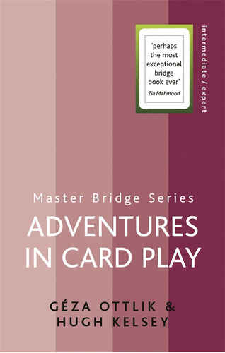 Adventures In Card Play (master Bridge) / Hugh Kelsey