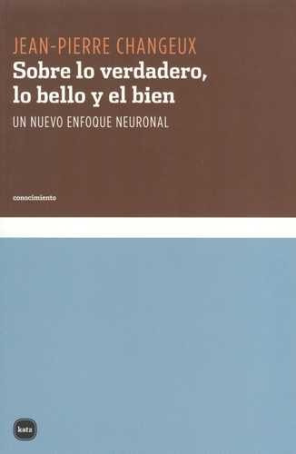 Libro Sobre Lo Verdadero, Lo Bello Y El Bien. Un Nuevo Enfo