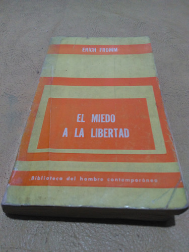 El Miedo A La Libertad. Por Erich Fromm 1971