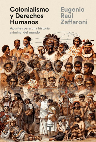 Libro Colonialismo Y Derechos Humanos - Zaffaroni, Eugenio R