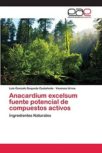 Anacardium Excelsum Fuente Potencial De Compuestos Activos: