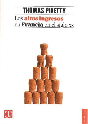 Los Altos Ingresos En Francia En El Siglo Xx - Thomas Pikett