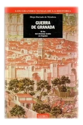 Guerra De Granada Diego Hurtado De Mendoza