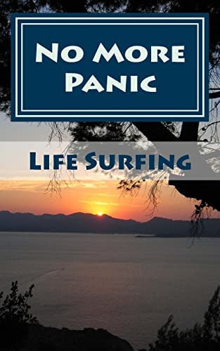 No More Panic!: A Guide To Overcoming Panic Attacks And Recovering From Panic Disorder, De Watkins, Tim. Editorial Createspace Independent Publishing Platform, Tapa Blanda En Inglés