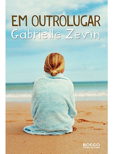 Em outrolugar, de Zevin, Gabrielle. Editora Rocco Ltda, capa mole em português, 2009