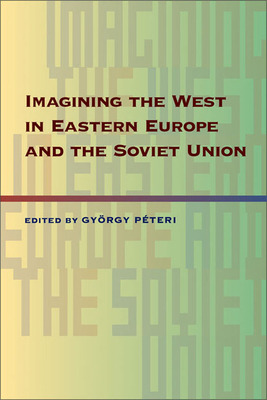 Libro Imagining The West In Eastern Europe And The Soviet...