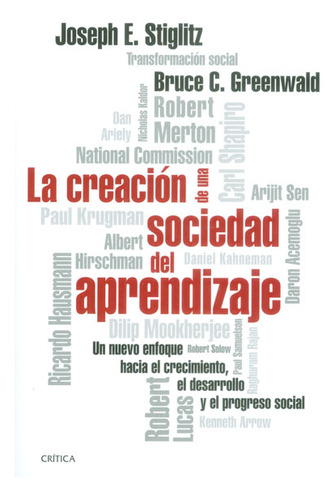 La Creación De Una Sociedad Del Aprendizaje, De Joseph E. Stiglitz, Bruce C. Greenwald. Editorial Grupo Planeta, Tapa Blanda, Edición 2015 En Español