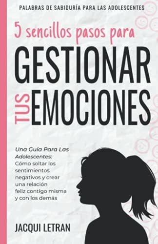 Libro : 5 Sencillos Pasos Para Gestionar Tus Emociones Una.