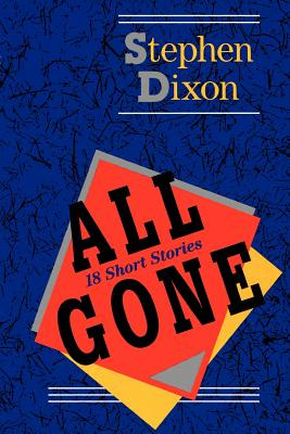 Libro All Gone: 18 Short Stories - Dixon, Stephen