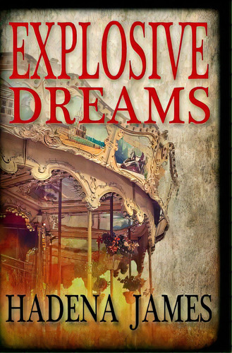 Explosive Dreams, De James, Hadena. Editorial Createspace, Tapa Blanda En Inglés