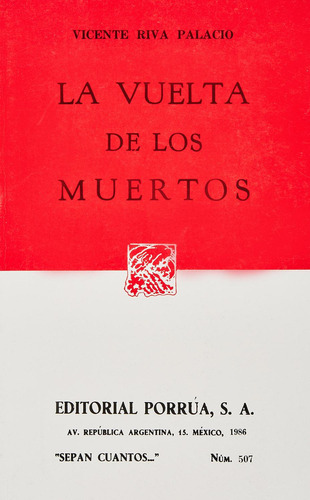 La vuelta de los muertos: No, de Riva Palacio Guerrero, Vicente., vol. 1. Editorial Porrua, tapa pasta blanda, edición 1 en español, 1986