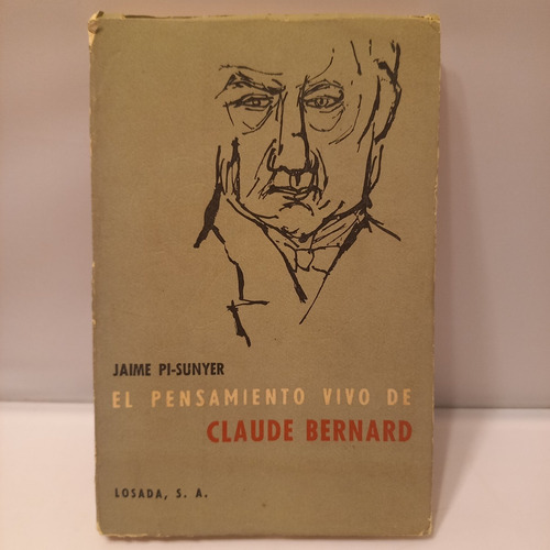 Jaime Pi Sunyer - El Pensamiento Vivo De Claude Bernard