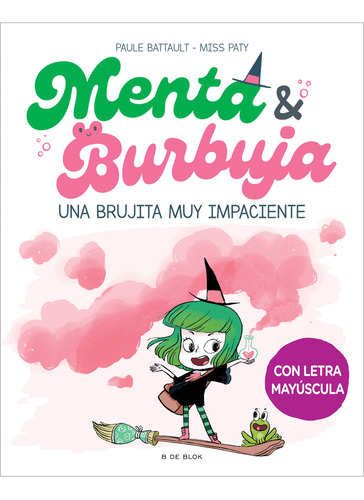 Menta Y Burbuja 1: Una Brujita Muy Impaciente - Mosca