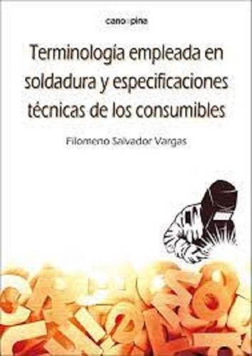 Terminología Empleada En Soldadura Y Consumibles - * 