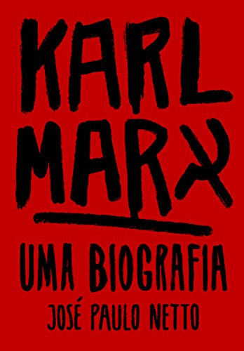 Libro Karl Marx Uma Biografia De Paulo Netto Boitempo