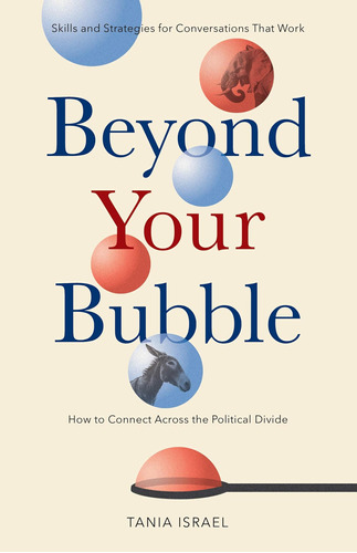 Libro: Beyond Your Bubble: How To Connect Across The Divide,