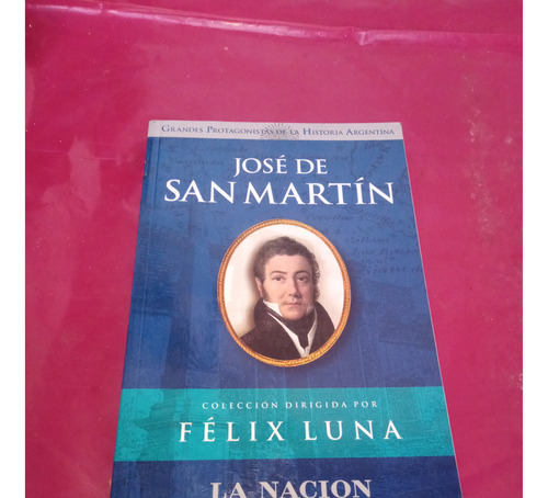  José De San Martin. Coleccion Dirigida Por Félix Luna. 