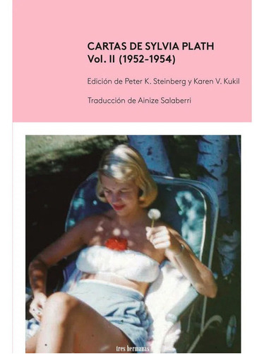 Cartas De Sylvia Plath, Vol Ii, De Sylvia Plath. Editorial Tres Hermanas, Tapa Blanda En Español, 2021