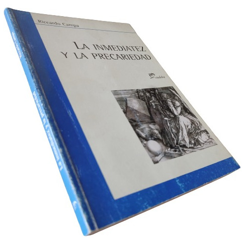 Riccardo Campa - La Inmediatez Y La Precariedad