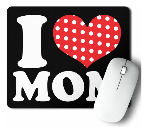 Mouse Pad I Love Mom (d1103 Boleto.store)