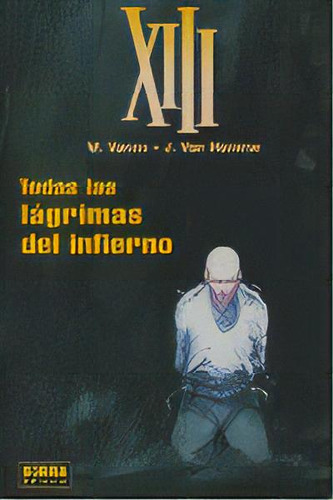 Xiii 03. Todas Las Lãâgrimas Del Infierno, De Vance. Editorial Norma Editorial, S.a., Tapa Dura En Español