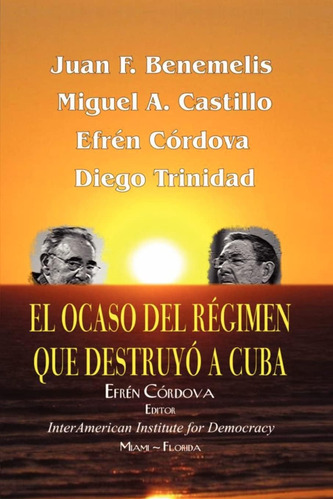 Libro: El Ocaso Del Régimen Que Destruyó A Cuba (spanish Edi