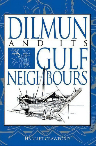 Dilmun And Its Gulf Neighbours, De Harriet E. W. Crawford. Editorial Cambridge University Press, Tapa Dura En Inglés