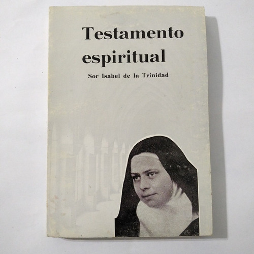 Testamento Espiritual Sor Isabel De La Trinidad