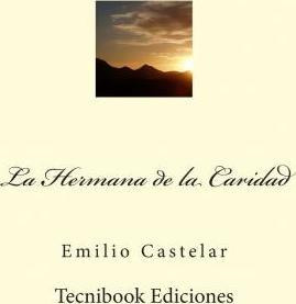 Libro La Hermana De La Caridad - Emilio Castelar