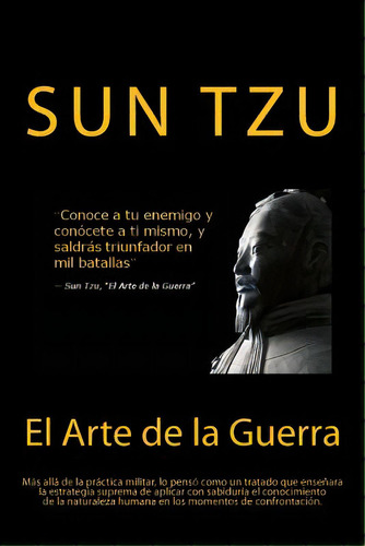 El Arte De La Guerra- Sabidurãâa Que Se Mantiene En La Actualidad (spanish) Edition, De Tzu, Sun. Editorial Createspace, Tapa Blanda En Español