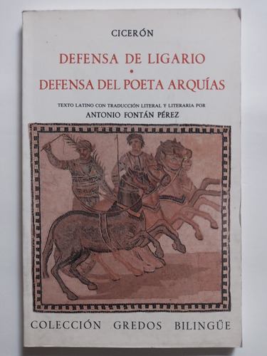 Defensa De Ligario.defensa Del Poeta Arquias. Gredos