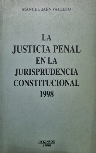 La Justicia Penal En La Jurisprudencia Constitucional 1998.