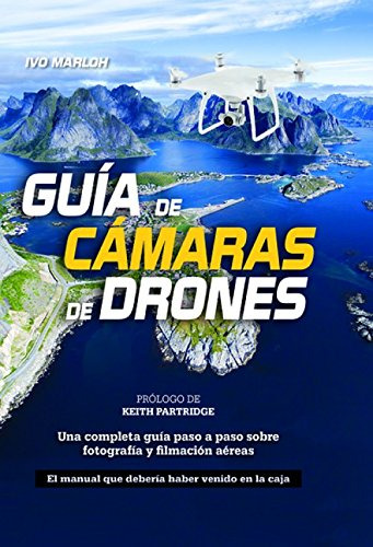 Libro Guia De Camaras De Drones Una Completa Guia Paso A Pas