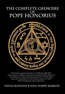 The Complete Grimoire Of Pope Honorius (hb) - Paul Harry ...