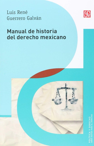 Manual De Historia Del Derecho Mexicano.
