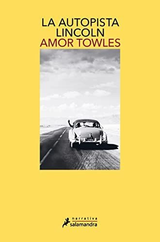 La Autopista Lincoln - Towles Amor