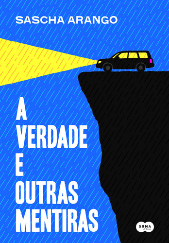 A Verdade E Outras Mentiras, De Sascha Arango. Editora Suma De Letras - Grupo Cia Das Letras, Capa Dura Em Português