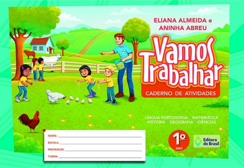 Vamos trabalhar - Caderno de atividades - 1º Ano - Ensino fundamental I, de Almeida, Eliana. Série Vamos trabalhar Editora do Brasil em português, 2015