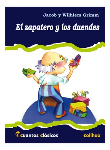 El Zapatero Y Los Duendes - Cuentos Clasicos Colihue