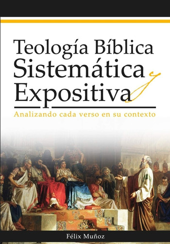 Teología Bíblica Sistemática Y Expositiva