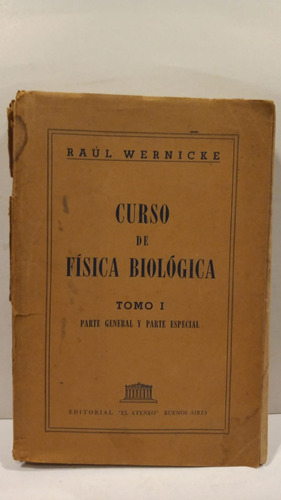 Curso De Física Biológica - Tomo 1- Raul Wernicke