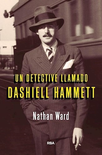 Un Detective Llamado Dashiell Hammett- Ward N- Libro- R B A
